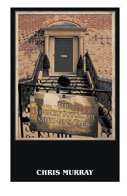 [EPUB] The Extremely Successful Salesman's Club by Chris Murray