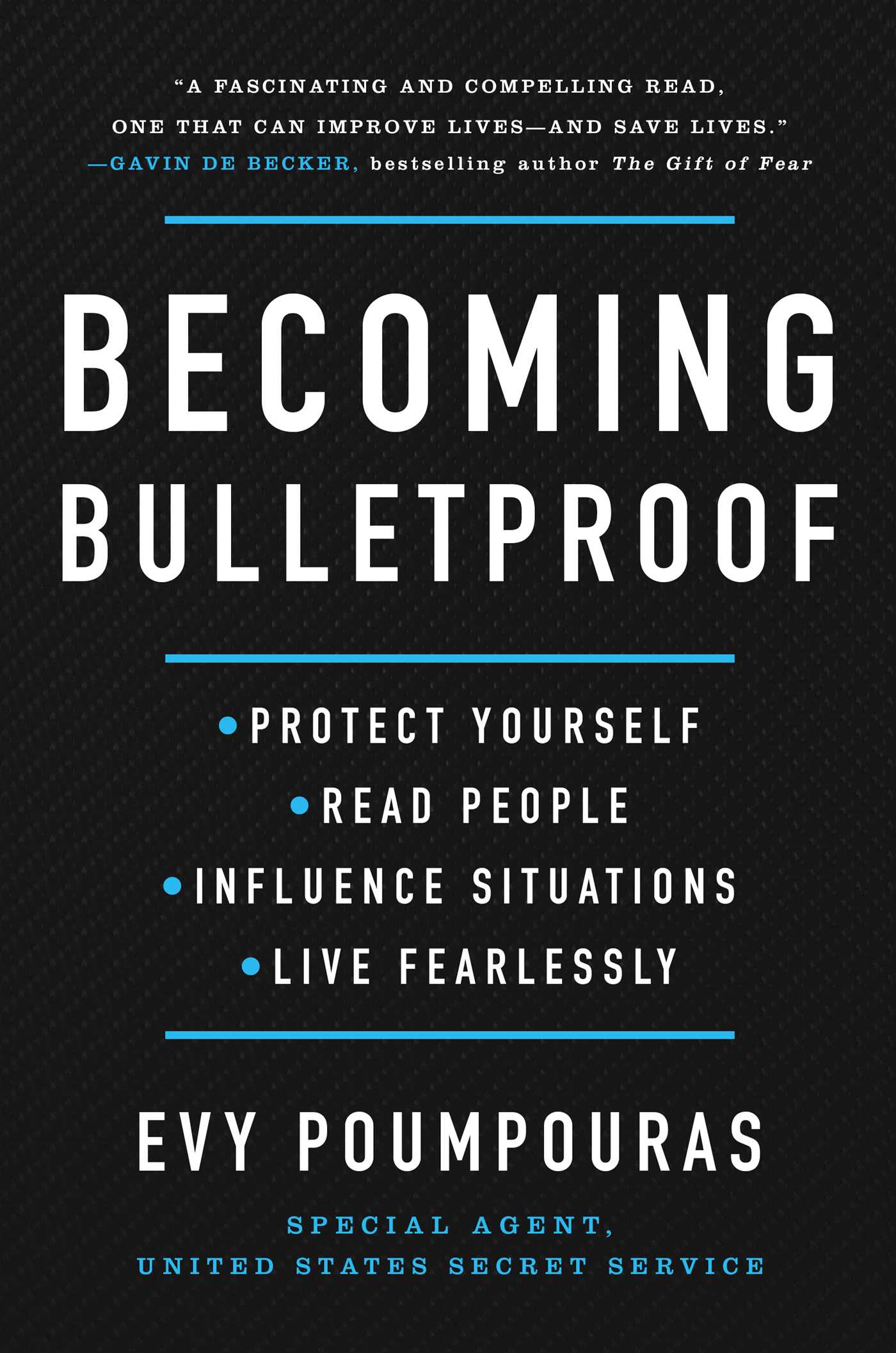 [EPUB] Becoming Bulletproof: Protect Yourself, Read People, Influence Situations, and Live Fearlessly by Evy Poumpouras