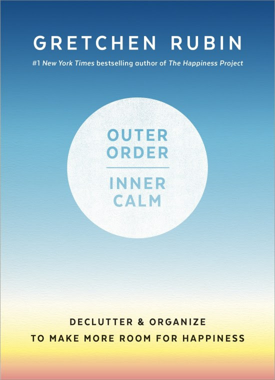 [EPUB] Outer Order, Inner Calm: Declutter & Organize to Make More Room for Happiness by Gretchen Rubin