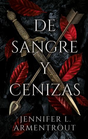 [EPUB] Blood and Ash #1 De sangre y cenizas by Jennifer L. Armentrout ,  Guiomar Manso de Zúñiga  (Translator)