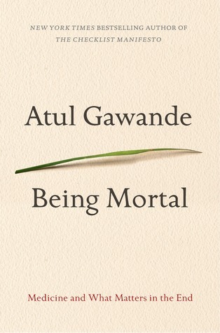 [EPUB] Being Mortal: Medicine and What Matters in the End by Atul Gawande
