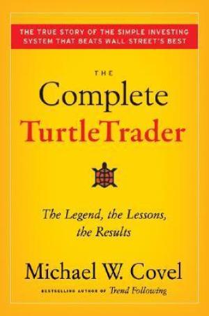 [EPUB] The Complete TurtleTrader: The Legend, the Lessons, the Results by Michael W. Covel