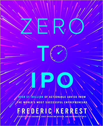 [EPUB] Zero to IPO: Over $1 Trillion Worth of Advice from the World's Most Successful Entrepreneurs