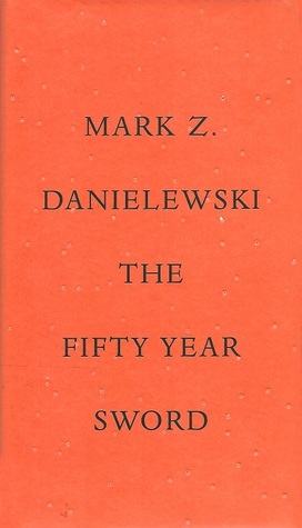 [EPUB] The Fifty Year Sword by Mark Z. Danielewski